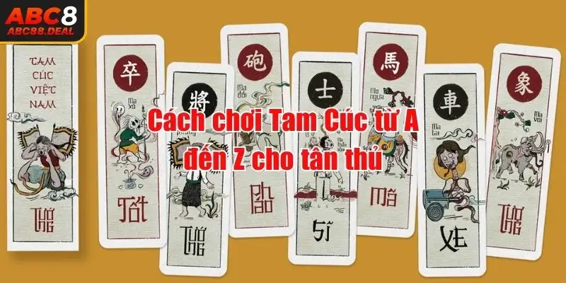Cách chơi Tam Cúc từ A đến Z cho tân thủ