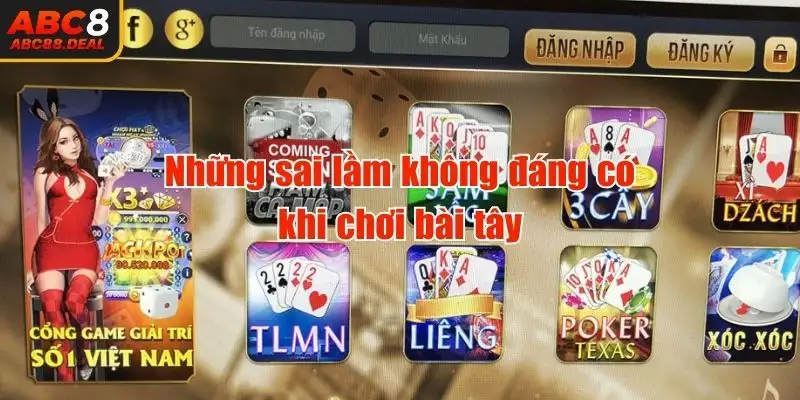 Khắc phục những sai lầm không đáng có khi chơi bài tây