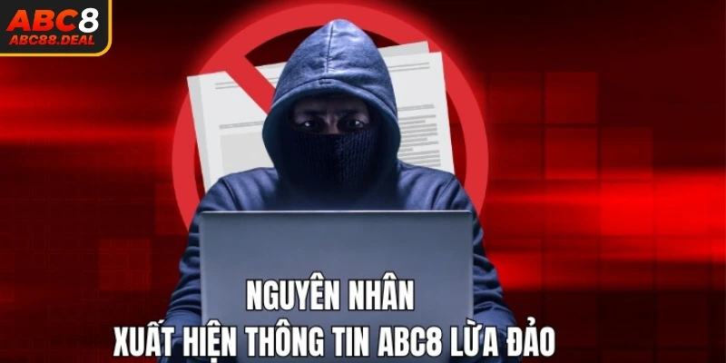 Thắc mắc về nguyên nhân xuất hiện tin ABC8 lừa đảo